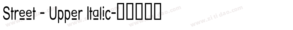 Street - Upper Italic字体转换